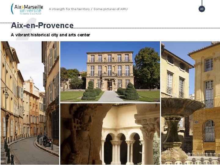 A strength for the territory / Some pictures of AMU Aix-en-Provence A vibrant historical