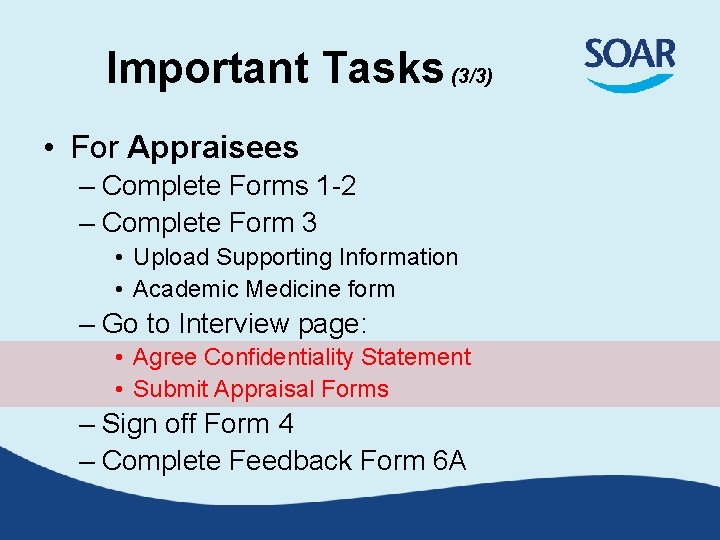 Important Tasks (3/3) • For Appraisees – Complete Forms 1 -2 – Complete Form