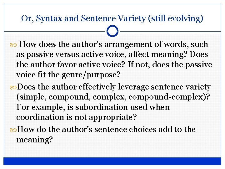 Or, Syntax and Sentence Variety (still evolving) How does the author’s arrangement of words, Or, Syntax and Sentence Variety (still evolving) How does the author’s arrangement of words,