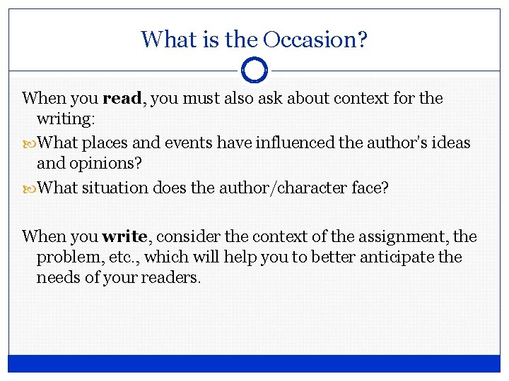 What is the Occasion? When you read, you must also ask about context for What is the Occasion? When you read, you must also ask about context for