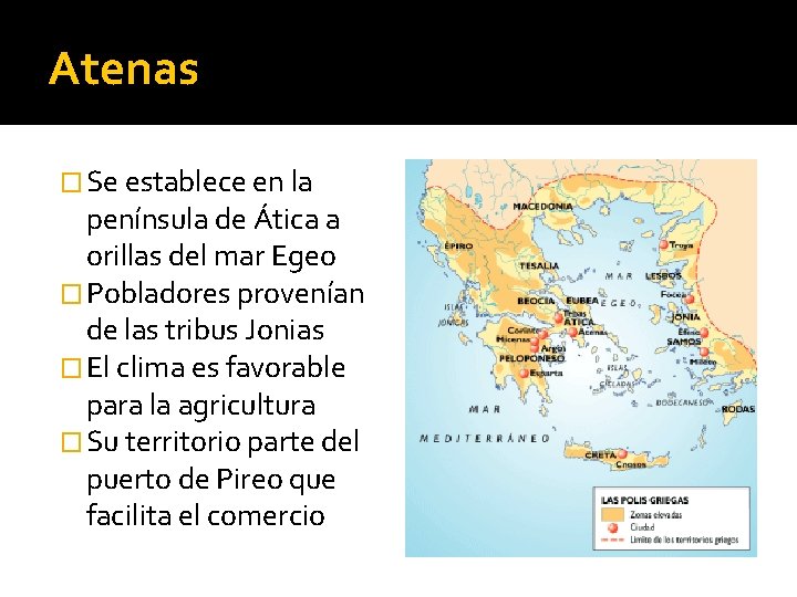 Atenas � Se establece en la península de Ática a orillas del mar Egeo
