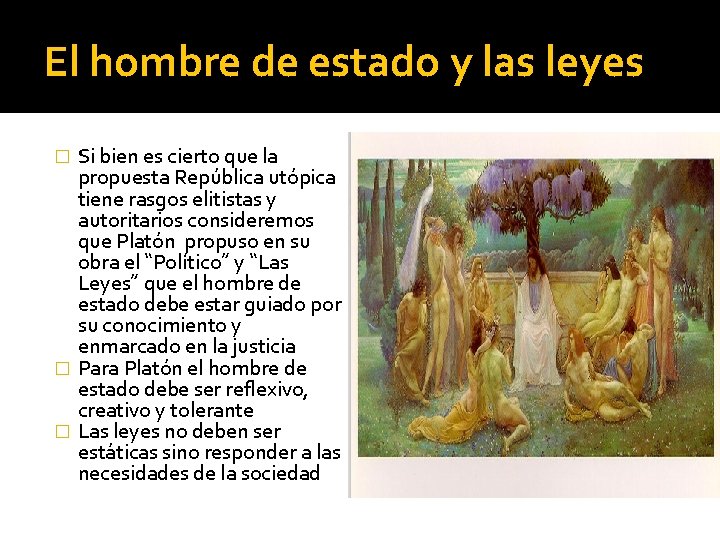 El hombre de estado y las leyes Si bien es cierto que la propuesta