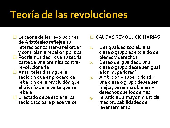 Teoría de las revoluciones La teoría de las revoluciones de Aristóteles reflejan su interés