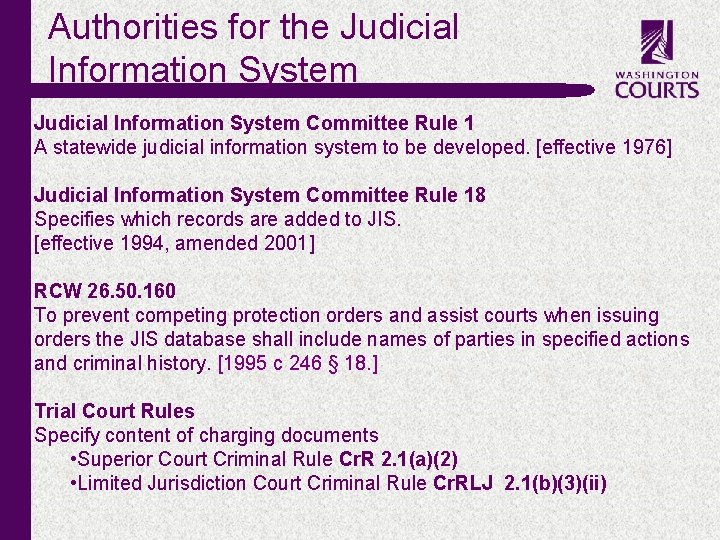 Authorities for the Judicial Information System Committee Rule 1 A statewide judicial information system Authorities for the Judicial Information System Committee Rule 1 A statewide judicial information system