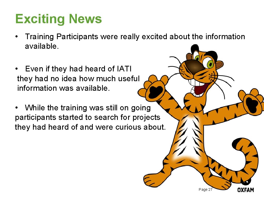 Exciting News • Training Participants were really excited about the information available. • Even Exciting News • Training Participants were really excited about the information available. • Even
