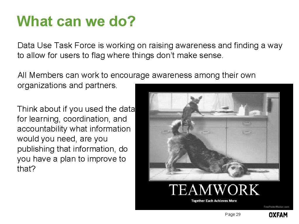What can we do? Data Use Task Force is working on raising awareness and What can we do? Data Use Task Force is working on raising awareness and