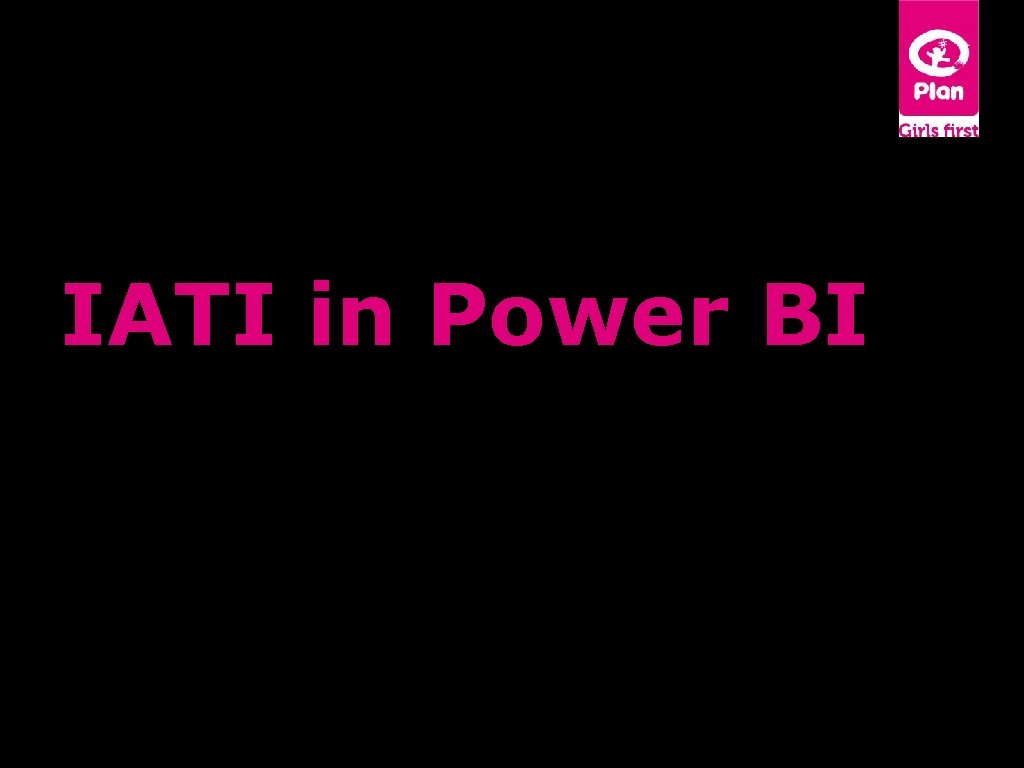 IATI in Power BI Using IATI files to create an Alliance dashboard in Power IATI in Power BI Using IATI files to create an Alliance dashboard in Power