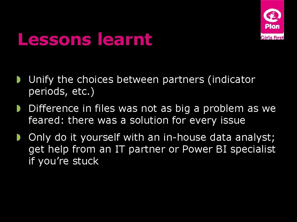 Lessons learnt Unify the choices between partners (indicator periods, etc. ) Difference in files Lessons learnt Unify the choices between partners (indicator periods, etc. ) Difference in files