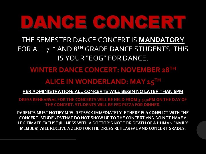 DANCE CONCERT THE SEMESTER DANCE CONCERT IS MANDATORY FOR ALL 7 TH AND 8