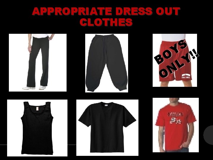 APPROPRIATE DRESS OUT CLOTHES S Y ! ! O B LY N O APPROPRIATE DRESS OUT CLOTHES S Y ! ! O B LY N O