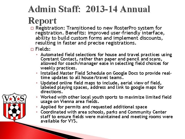 Admin Staff: 2013 -14 Annual Report � � Registration: Transitioned to new Roster. Pro