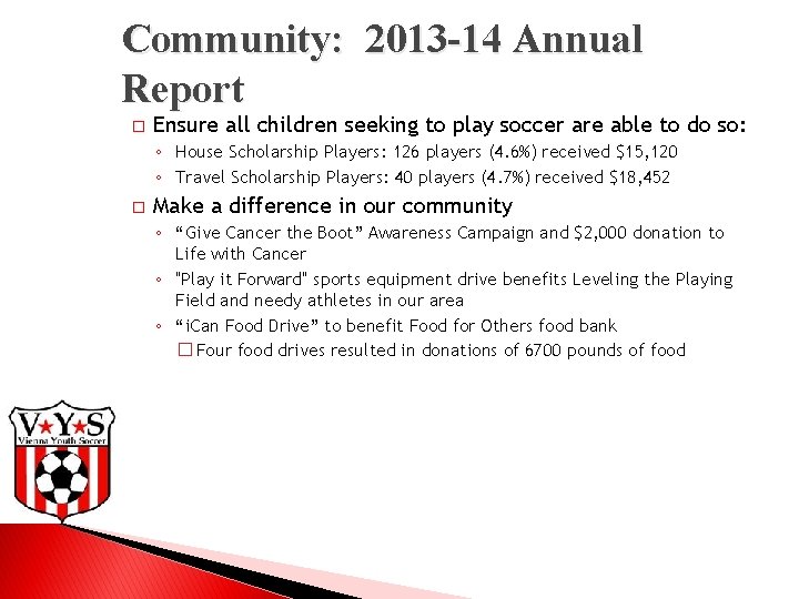 Community: 2013 -14 Annual Report � Ensure all children seeking to play soccer are