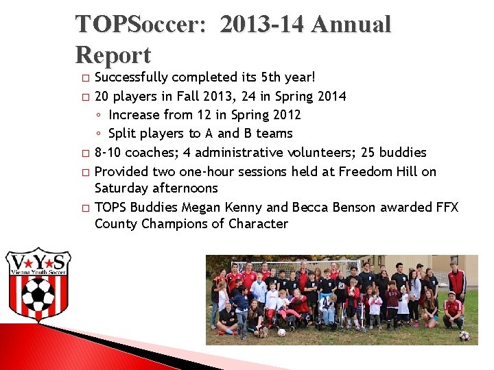 TOPSoccer: 2013 -14 Annual Report � � � Successfully completed its 5 th year!