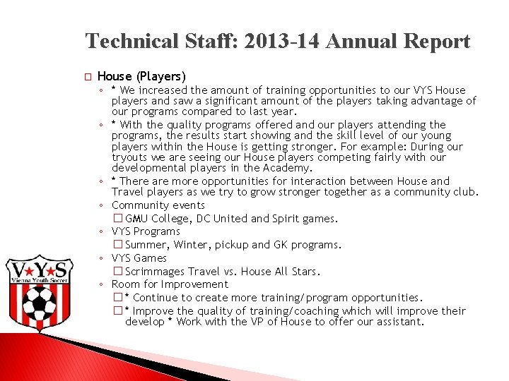 Technical Staff: 2013 -14 Annual Report � House (Players) ◦ * We increased the