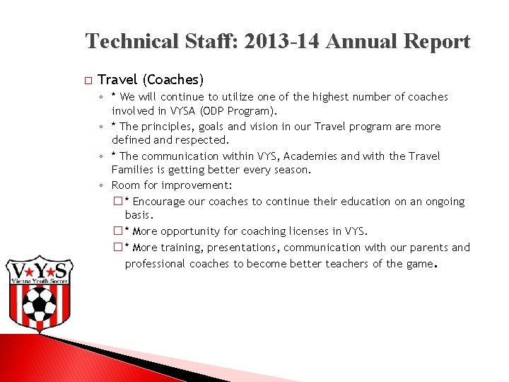 Technical Staff: 2013 -14 Annual Report � Travel (Coaches) ◦ * We will continue