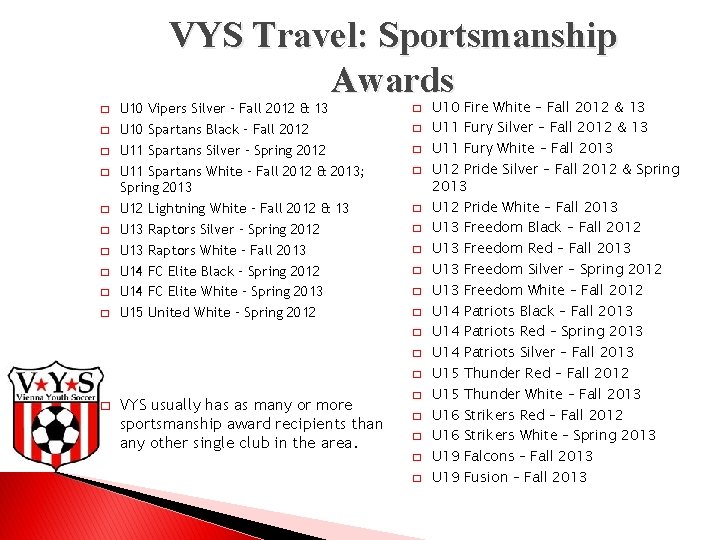 VYS Travel: Sportsmanship Awards � � � � � U 10 Vipers Silver –