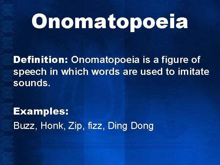 Onomatopoeia Definition: Onomatopoeia is a figure of speech in which words are used to