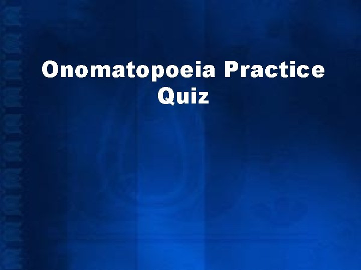 Onomatopoeia Practice Quiz 