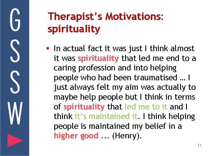 Therapist’s Motivations: spirituality § In actual fact it was just I think almost it