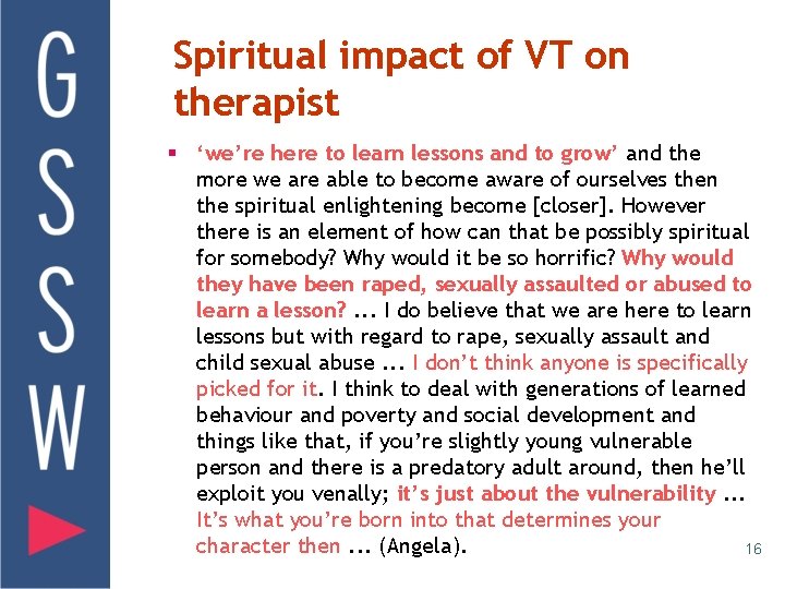 Spiritual impact of VT on therapist § ‘we’re here to learn lessons and to