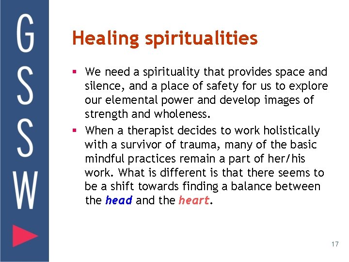 Healing spiritualities § We need a spirituality that provides space and silence, and a