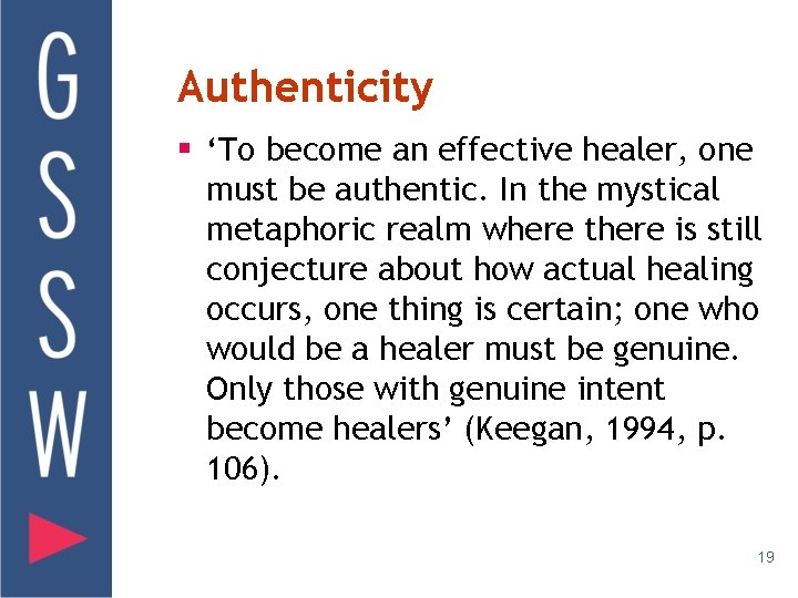 Authenticity § ‘To become an effective healer, one must be authentic. In the mystical