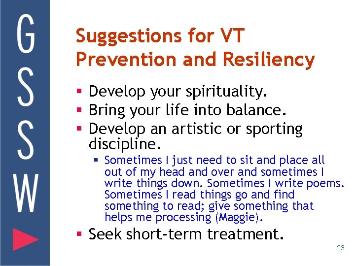 Suggestions for VT Prevention and Resiliency § Develop your spirituality. § Bring your life