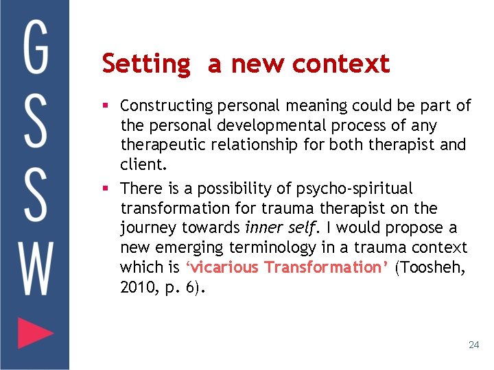 Setting a new context § Constructing personal meaning could be part of the personal