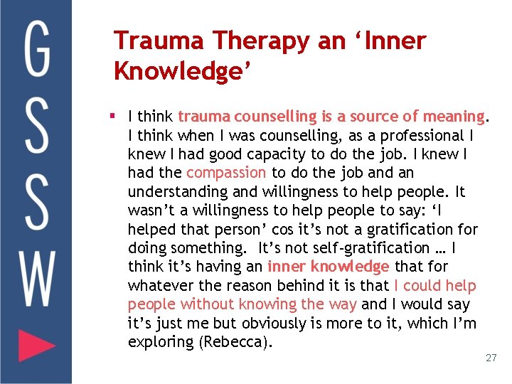 Trauma Therapy an ‘Inner Knowledge’ § I think trauma counselling is a source of