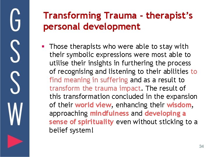 Transforming Trauma - therapist’s personal development § Those therapists who were able to stay