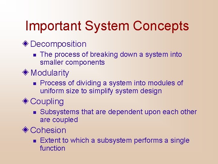 Important System Concepts Decomposition n The process of breaking down a system into smaller