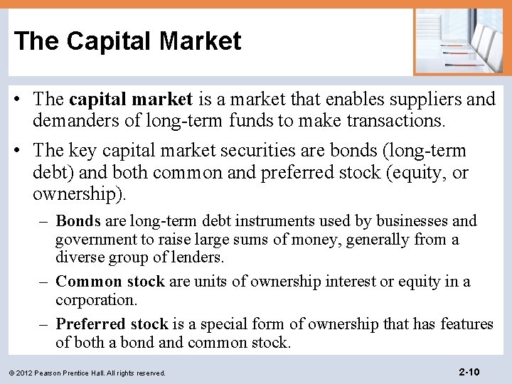 The Capital Market • The capital market is a market that enables suppliers and