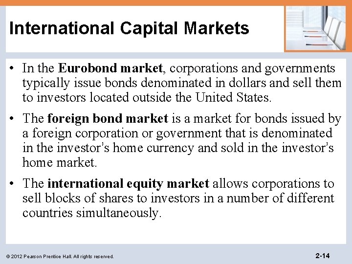 International Capital Markets • In the Eurobond market, corporations and governments typically issue bonds