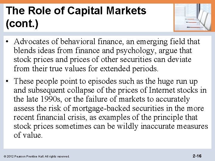 The Role of Capital Markets (cont. ) • Advocates of behavioral finance, an emerging