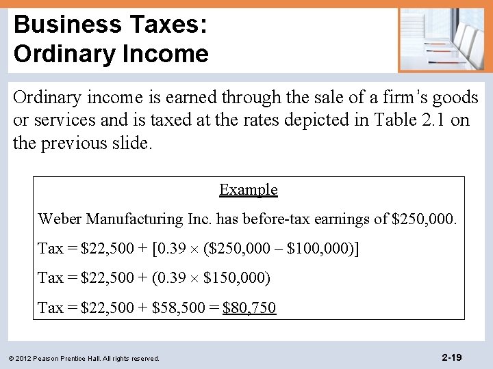 Business Taxes: Ordinary Income Ordinary income is earned through the sale of a firm’s