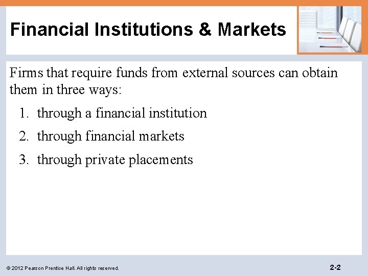 Financial Institutions & Markets Firms that require funds from external sources can obtain them