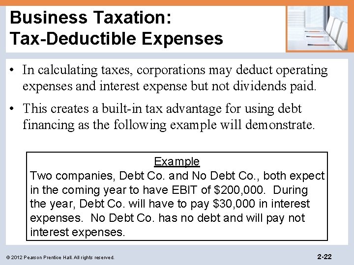 Business Taxation: Tax-Deductible Expenses • In calculating taxes, corporations may deduct operating expenses and