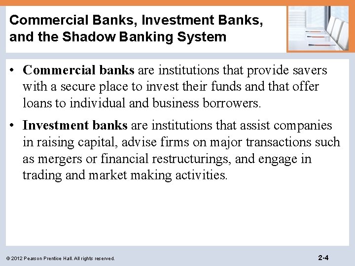 Commercial Banks, Investment Banks, and the Shadow Banking System • Commercial banks are institutions