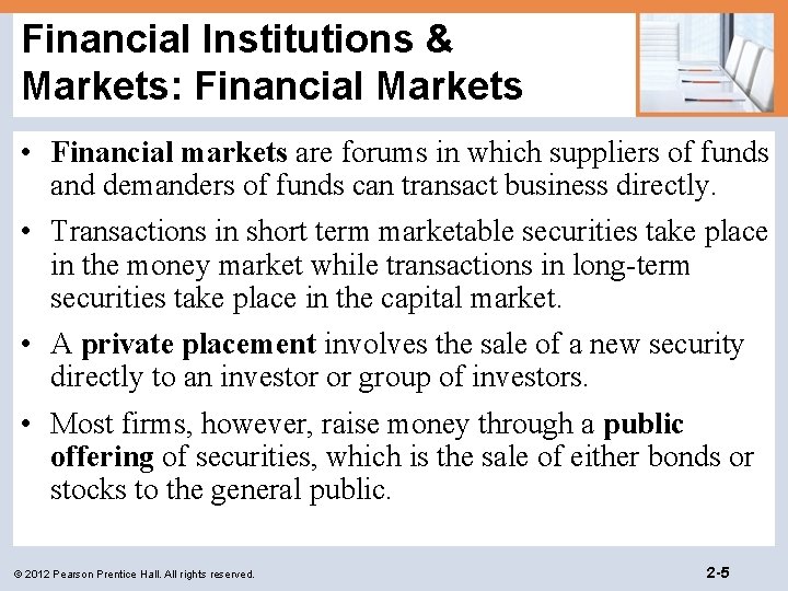 Financial Institutions & Markets: Financial Markets • Financial markets are forums in which suppliers