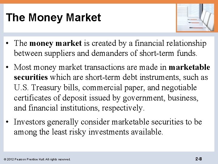 The Money Market • The money market is created by a financial relationship between