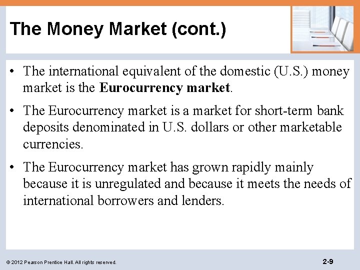 The Money Market (cont. ) • The international equivalent of the domestic (U. S.