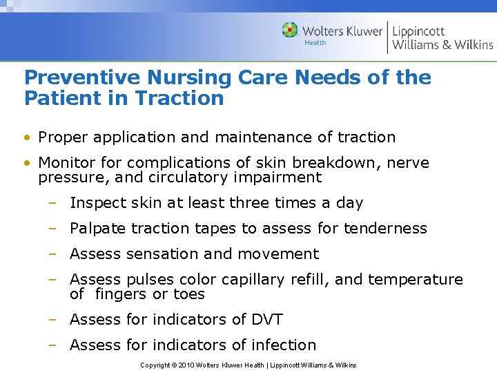 Preventive Nursing Care Needs of the Patient in Traction • Proper application and maintenance