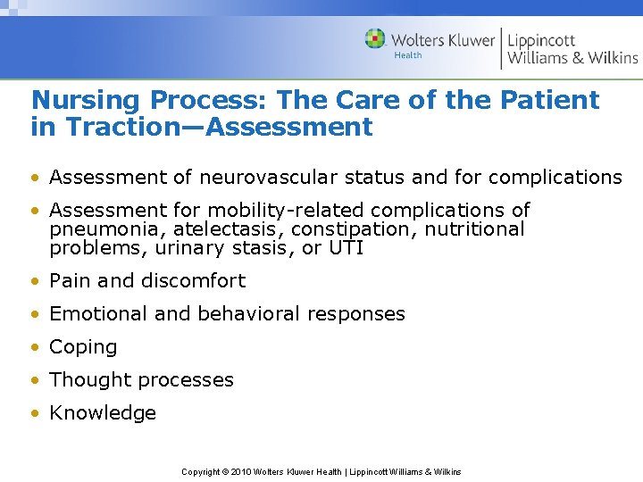 Nursing Process: The Care of the Patient in Traction—Assessment • Assessment of neurovascular status