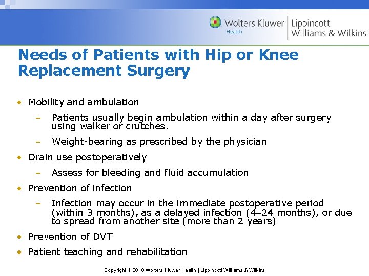 Needs of Patients with Hip or Knee Replacement Surgery • Mobility and ambulation –