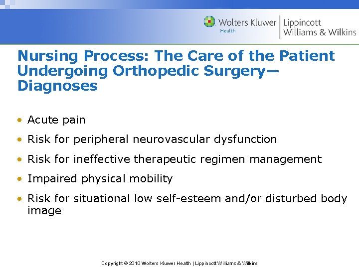 Nursing Process: The Care of the Patient Undergoing Orthopedic Surgery— Diagnoses • Acute pain