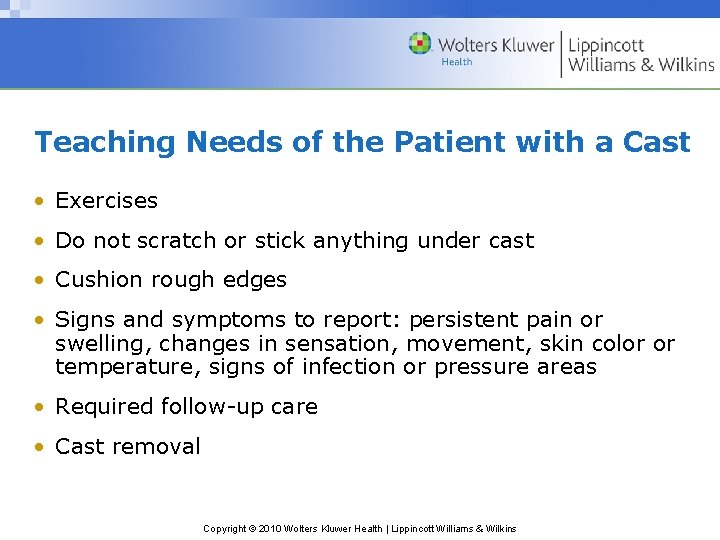 Teaching Needs of the Patient with a Cast • Exercises • Do not scratch