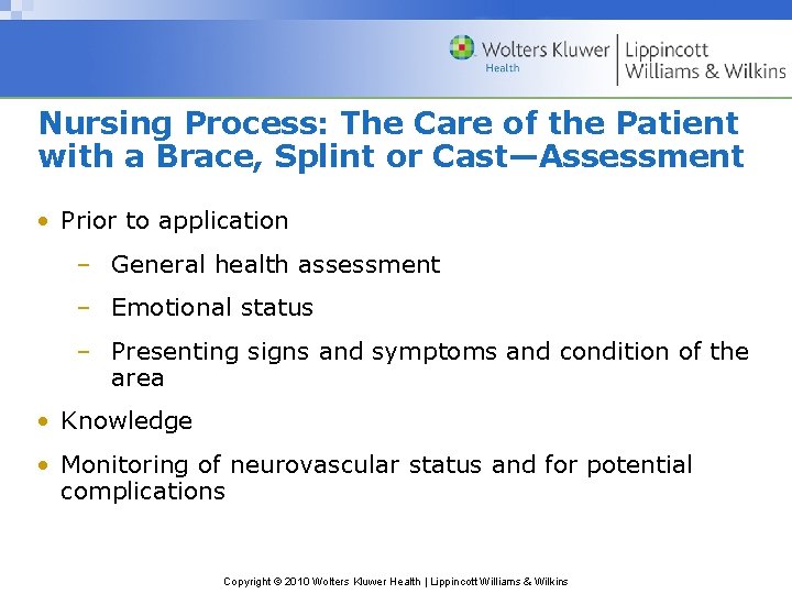 Nursing Process: The Care of the Patient with a Brace, Splint or Cast—Assessment •