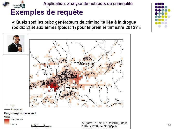 Application: analyse de hotspots de criminalité Exemples de requête « Quels sont les pubs