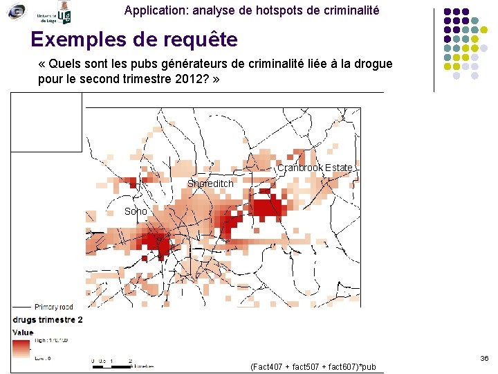 Application: analyse de hotspots de criminalité Exemples de requête « Quels sont les pubs