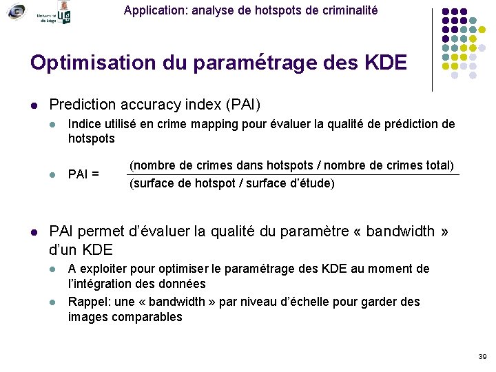Application: analyse de hotspots de criminalité Optimisation du paramétrage des KDE l l Prediction